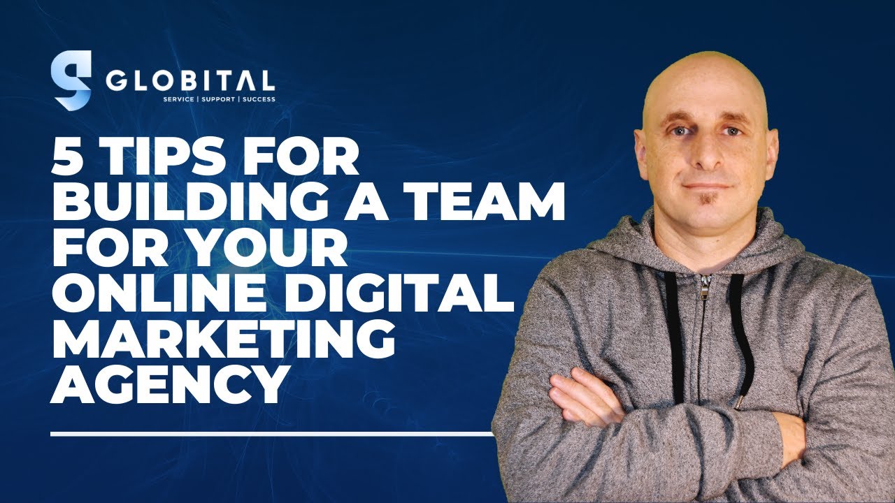 5 Tips For Building A Team For Your Online Digital Marketing Agency